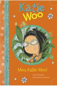 Moo, Katie Woo!
