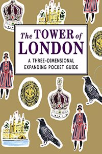 The Tower of London: A Three-Dimensional Expanding Pocket Guide