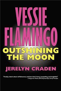 Vessie Flamingo Outshining the Moon