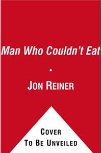 Man Who Couldn't Eat