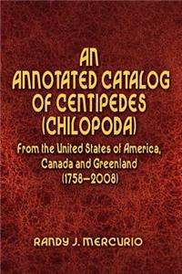 Annotated Catalog of Centipedes (Chilopoda) From the United States of America, Canada and Greenland (1758-2008)