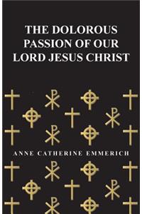 Dolorous Passion of Our Lord Jesus Christ