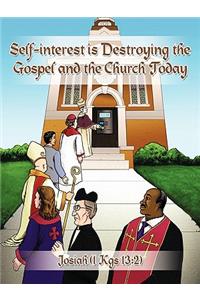 Self-interest is Destroying the Gospel and the Church Today