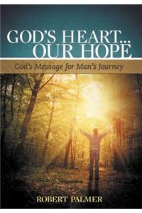 God's Heart... Our Hope: God's Message for Man's Journey