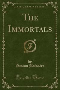 The Immortals (Classic Reprint)