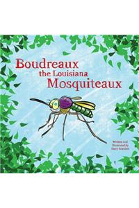 Boudreaux the Louisiana Mosquiteaux
