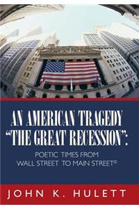 American Tragedy-The Great Recession