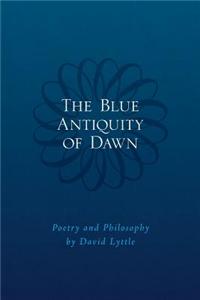 Blue Antiquity of Dawn - Poetry and Philosophy