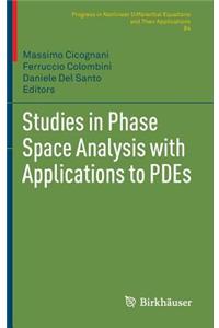 Studies in Phase Space Analysis with Applications to Pdes