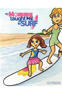 My Mommy Taught Me to Surf