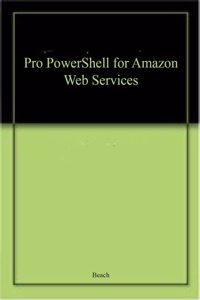 Pro Powershell For Amazon Web Services