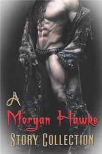 Morgan Hawke Story Collection