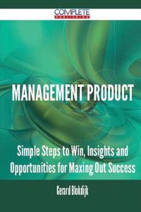 Management Product - Simple Steps to Win, Insights and Opportunities for Maxing Out Success