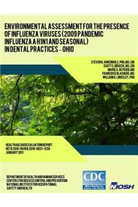 Environmental Assessment for the Presence of Influenza Viruses (2009 Pandemic Influenza A H1N1 and Seasonal) in Dental Practices ? Ohio