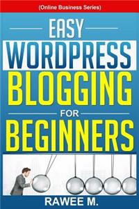 Easy Wordpress Blogging for Beginners