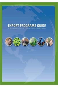 Export Programs Guide: A Business Guide to Federal Export Assistance