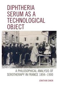 Diphtheria Serum as a Technological Object