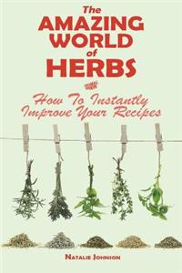 The Amazing World Of Herbs
