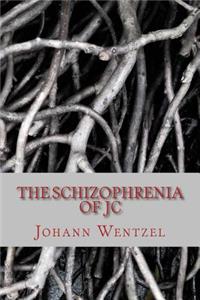 Schizophrenia of Jc