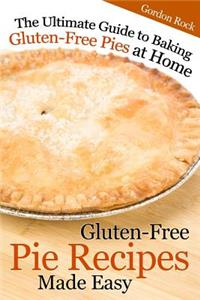 Gluten-Free Pie Recipes; Made Easy