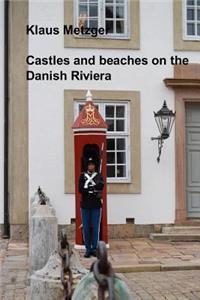 Castles and beaches on the Danish Riviera