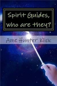 Spirit Guides, who are they?