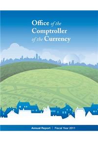 Office of the Comptroller of Currency Annual Report Fiscal year 2011