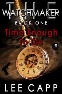 Time Enough To Die