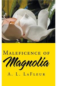 Maleficence of Magnolia