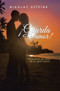 ¡Guarda Tu Amor!