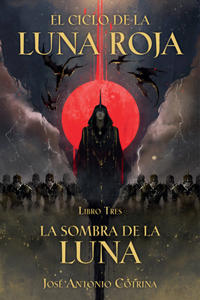 Ciclo de la Luna Roja Libro 3: La Sombra de la Luna