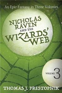 Nicholas Raven and the Wizards' Web - Volume Three