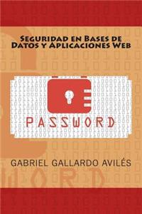 Seguridad en Bases de Datos y Aplicaciones Web