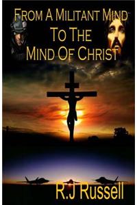 From a Militant Mind to the Mind of Christ