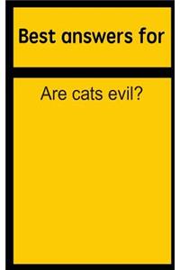 Best Answers for Are Cats Evil?