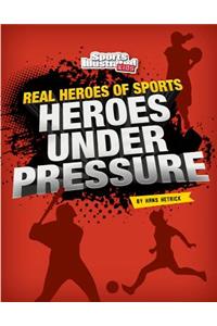 Heroes Under Pressure