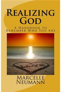 Realizing God: A Handbook to Remember Who You Are