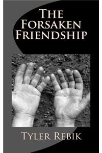 The Forsaken Friendship