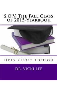 S.O.V. The Fall Class of 2015-Yearbook