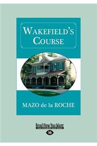 Wakefield's Course (Large Print 16pt)
