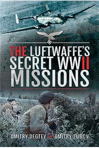 The Luftwaffe's Secret WWII Missions