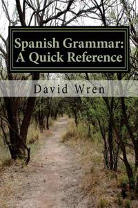 Spanish Grammar: A Quick Reference