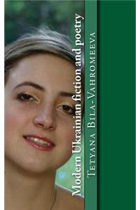Modern Ukrainian Fiction and Poetry