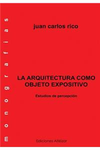 La arquitectura como objeto expositivo