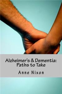 Alzheimer's & Dementia: Paths to Take