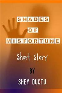 Shades of Misfortune