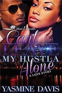 Can't Leave My Hustla Alone: A Love Story