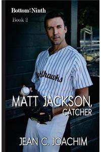 Matt Jackson, Catcher