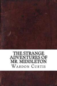 The Strange Adventures of Mr. Middleton