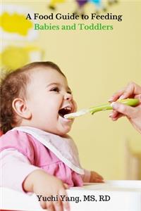 Food Guide to Feeding Babies and Toddlers